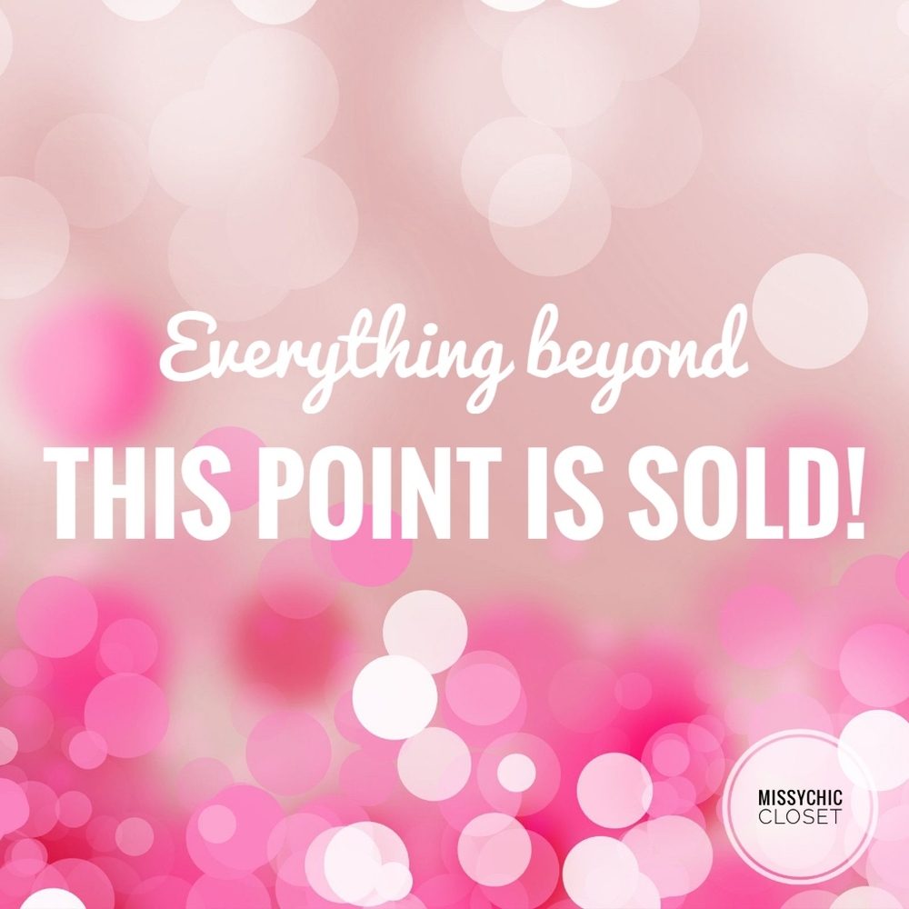 Everything Beyond this point is SOLD